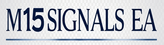 M15 Signals Expert Advisor